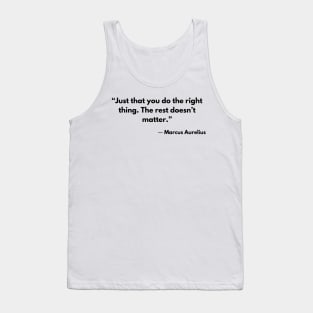 “Just that you do the right thing. The rest doesn't matter.” Tank Top